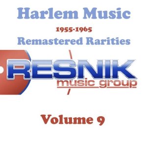 Harlem Music 1955-1965 Remastered Rarities Vol. 9