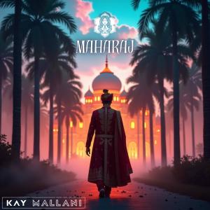 收聽Kay Mallani的MAHARAJ歌詞歌曲