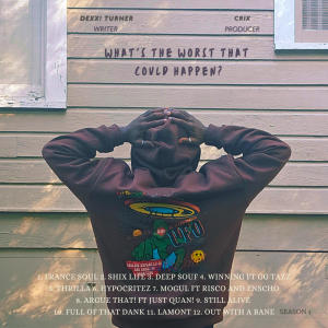 Dexx! Turner的專輯What's The Worst That Could Happen? (Explicit)