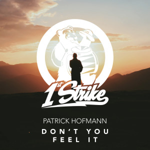 Listen to Don't You Feel It song with lyrics from Patrick Hofmann