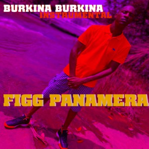 Figg Panamera的專輯Burkina Burkina (Instrumental)