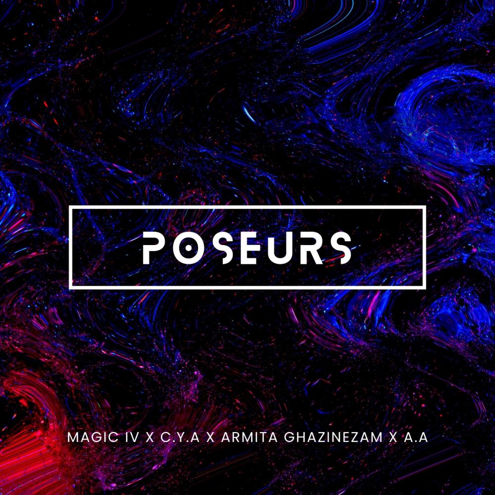 POSEURS (feat. C.Y.A, Armita Ghazinezam & A.A) (Explicit)