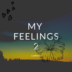 收聽LawBeatz的My Feelings 2歌詞歌曲