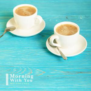 Melody2you的專輯Morning With You