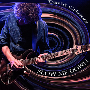 Listen to Slow Me Down song with lyrics from David Grissom