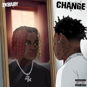 Dengarkan lagu Change (Explicit) nyanyian 2KBABY dengan lirik