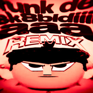 Album FUNK DE SK8BIDIIII AAA (Remix) from H7H