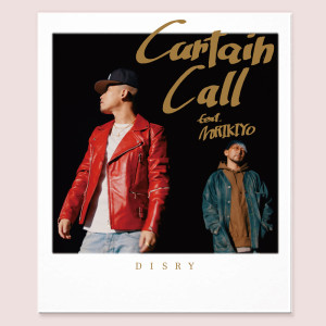 Disry的專輯Curtain Call (feat. NORIKIYO)