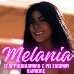 Album C'appiccecammo e Pò Facimmo Ammore oleh Melania
