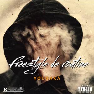 收聽Yousaka的Freestyle de routine (Explicit)歌詞歌曲