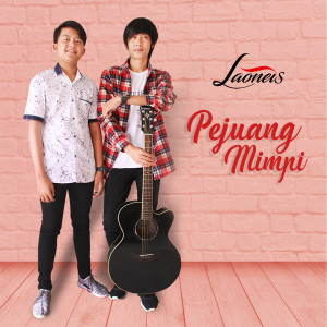 收聽Laoneis的Pejuang Mimpi歌詞歌曲