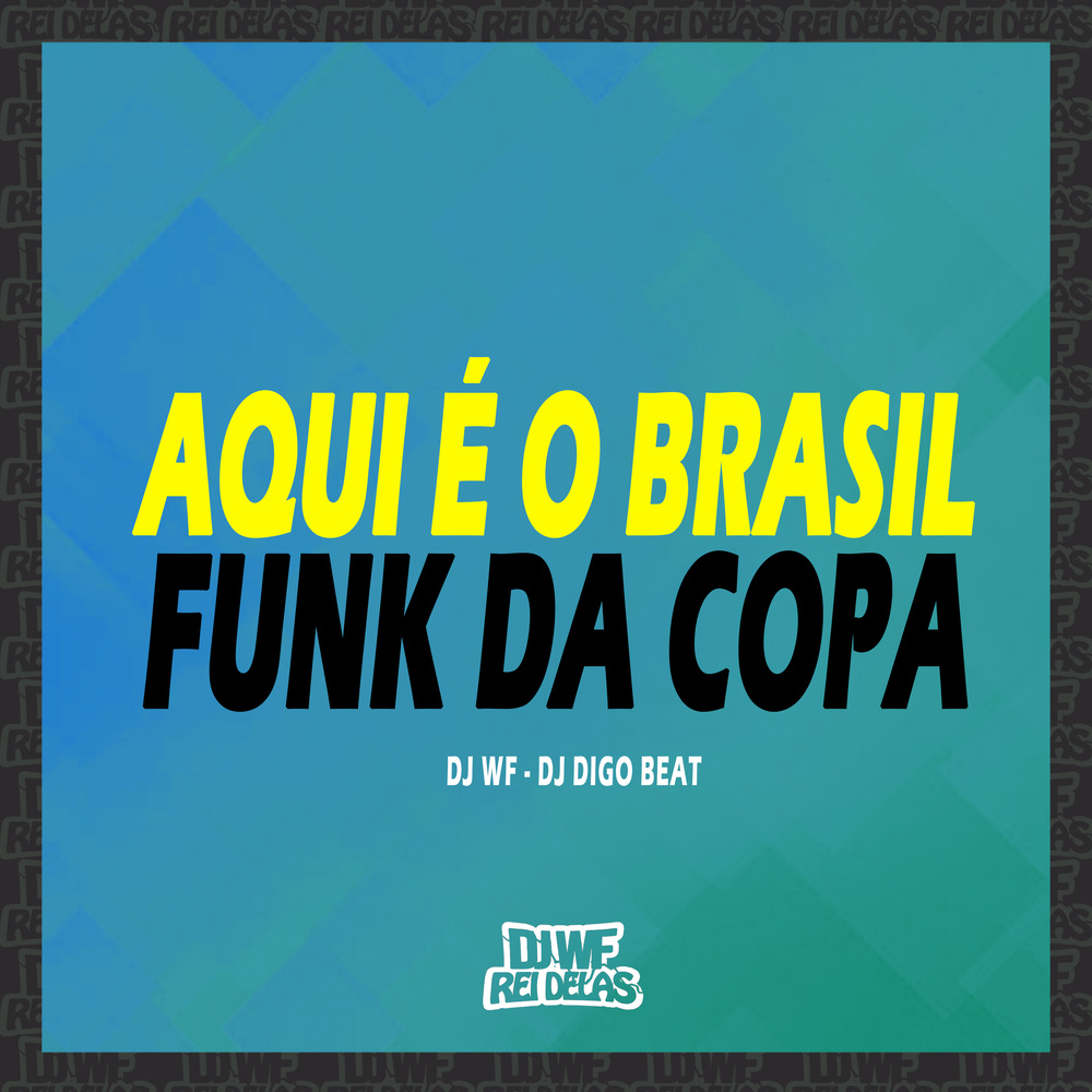Aqui é o Brasil - Funk da Copa (Explicit)