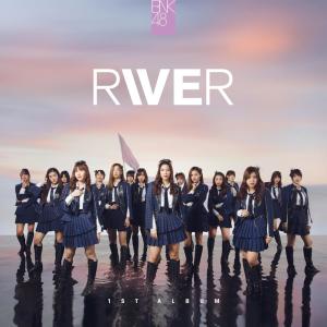 ดาวน์โหลดและฟังเพลง RIVER (Off Vocal Version) พร้อมเนื้อเพลงจาก BNK48