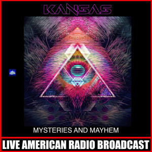 Kansas的专辑Mysteries And Mayhem (Live)