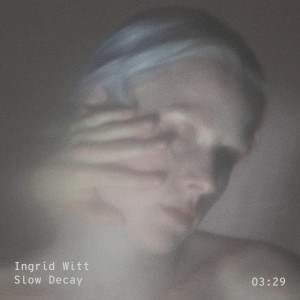 Listen to Slow Decay (Instrumental Version) song with lyrics from Ingrid Witt