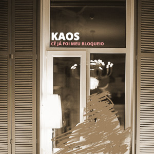Kaos的專輯Cê Já Foi Meu Bloqueio