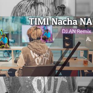 อัลบัม TIMI Nacha Na Mix ศิลปิน DJ AN
