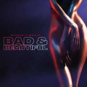 收聽Richie T Music的Bad & Beautiful (Explicit)歌詞歌曲