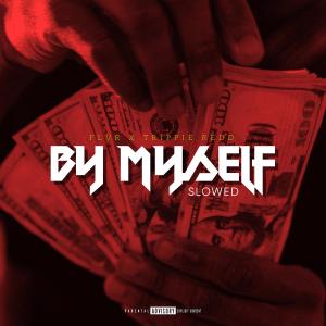 ดาวน์โหลดและฟังเพลง By Myself (feat. Trippie Redd) (Slowed|Explicit) พร้อมเนื้อเพลงจาก FLVR