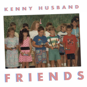 收聽Kenny Husband的Friends歌詞歌曲