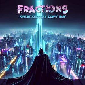 收聽Fractions的These Colours Don't Run (Explicit)歌詞歌曲