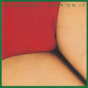 收聽Montrose的Jump on It (Remastered Version)歌詞歌曲