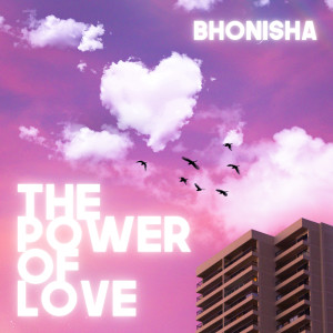 Dengarkan The Power of Love lagu dari Bhonisha dengan lirik