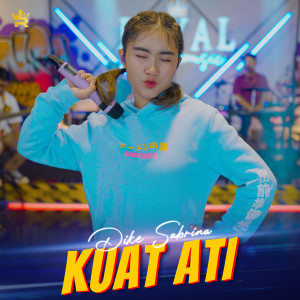 Dengarkan Kuat Ati lagu dari Dike Sabrina dengan lirik