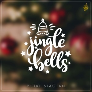 Dengarkan Jingle Bells lagu dari Putri Siagian dengan lirik