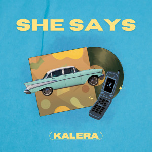 Listen to She Says song with lyrics from Kalera