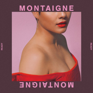 ดาวน์โหลดและฟังเพลง READY พร้อมเนื้อเพลงจาก Montaigne