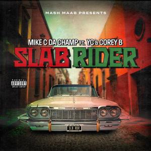 อัลบัม Slab Rider (feat. Young Clean & Corey B) [Explicit] ศิลปิน Mike C Da Champ