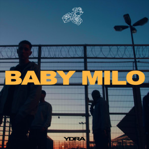 ดาวน์โหลดและฟังเพลง Baby Milo (Explicit) พร้อมเนื้อเพลงจาก YDRA
