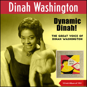 Dynamic Dinah! The Great Voice of Dinah Washington (10 Inch Album of 1951)