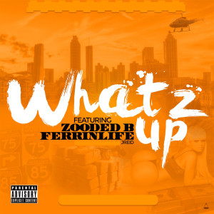 收聽FerrinLife的What's Up (Explicit)歌詞歌曲