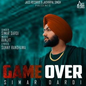 ดาวน์โหลดและฟังเพลง Game Over พร้อมเนื้อเพลงจาก Simar Dardi