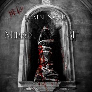 Mirko的專輯Main Noir (feat. 3F) [Explicit]