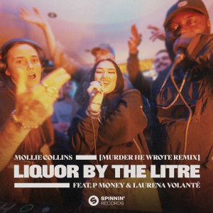 Mollie Collins的專輯Liquor By The Litre (feat. P Money & Laurena Volanté) [Murder He Wrote Remix] (Explicit)