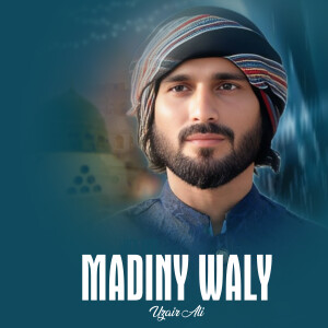 Listen to Madiny Waly song with lyrics from Uzair Ali