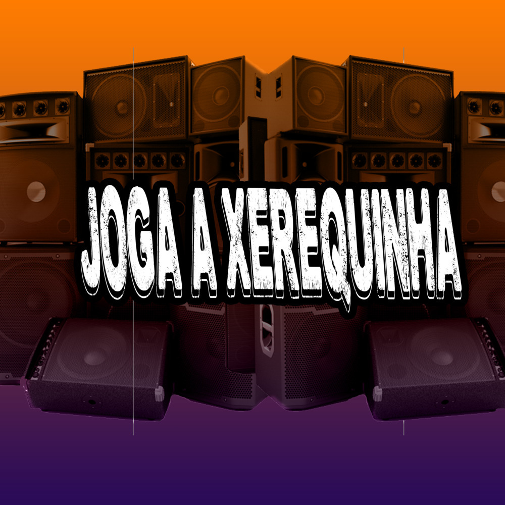 Joga a Xerequinha (Remix|Explicit)