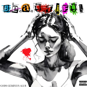 Album B.E.A.U.T.I.FUL (Explicit) from Ali B.