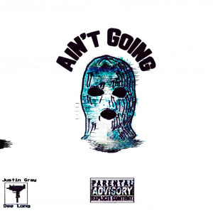 อัลบัม Ain’t Going (Explicit) ศิลปิน 