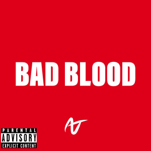 AJ的專輯Bad Blood (Explicit)