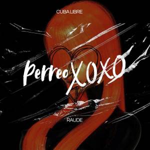 Raude的專輯Perreo Xoxo