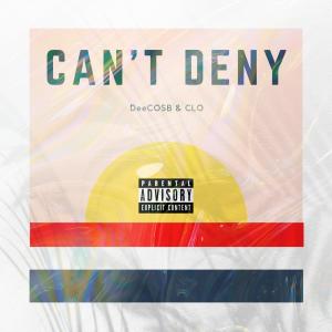 收听DeeCOSB的Can't Deny  (Explicit) (其他)歌词歌曲