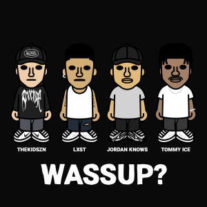 收聽LXST的Wassup? (Explicit)歌詞歌曲