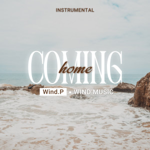 Dengarkan Coming Home (Instrumental) lagu dari Wind.P dengan lirik