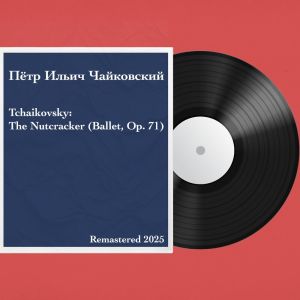 Bolshoi Theatre Orchestra的專輯Tchaikovsky: The Nutcracker (Ballet, Op. 71) (Remastered 2025)