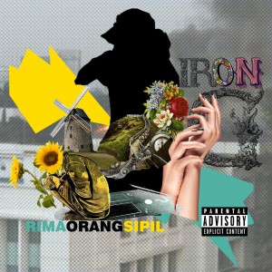Listen to Rima Orang Sipil (Explicit) song with lyrics from Iron G