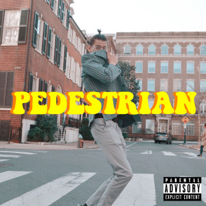 ดาวน์โหลดและฟังเพลง Pedestrian (Explicit) พร้อมเนื้อเพลงจาก Ant Saunders